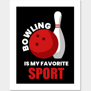 Bowling Is My Favorite Sport Posters and Art